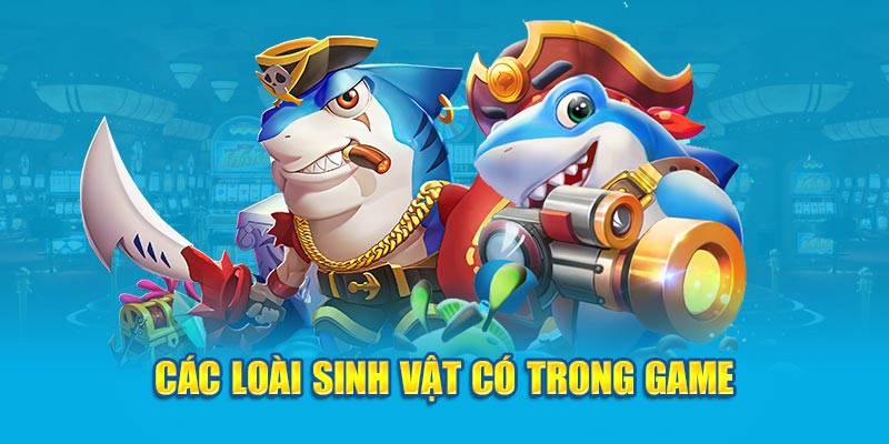 Các loài sinh vật có trong game