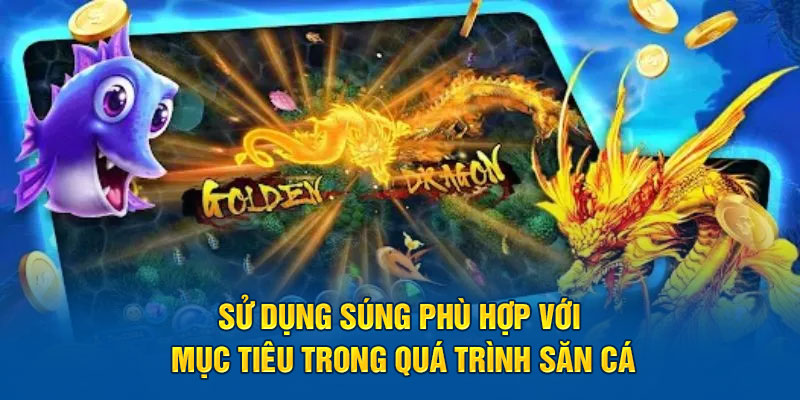 Sử dụng súng phù hợp với mục tiêu trong quá trình săn cá