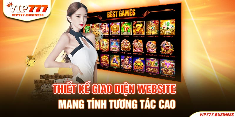 Thiết kế giao diện website vip777 mang tính tương tác cao