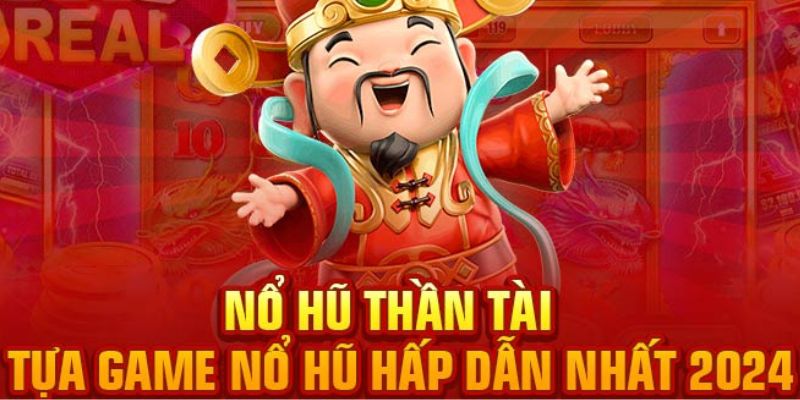 Trải nghiệm game nổ hũ thần tài số 1 thị trường